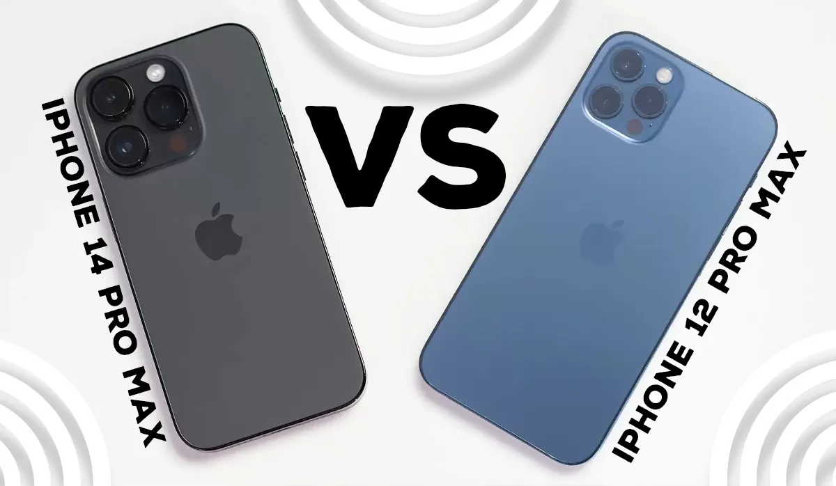 iPhone 12 Pro Max vs iPhone 14 Pro Max