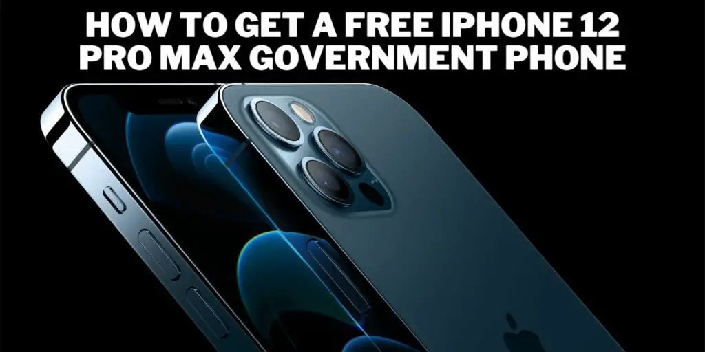 Free Government iPhone 12 Pro Max